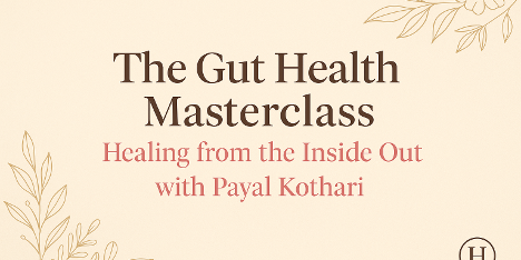 Reclaiming Health from the Inside Out: A Transformative Journey with Payal Kothari